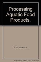 Processing Aquatic Food Products 0471097365 Book Cover