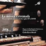 La Musica extremada -- Spanish Keyboard Music from the 15th - 18th C