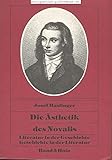 Die Ästhetik des Novalis. ( Literatur in der Geschichte, Geschichte in der Literatur, 5) - Josef Haslinger 