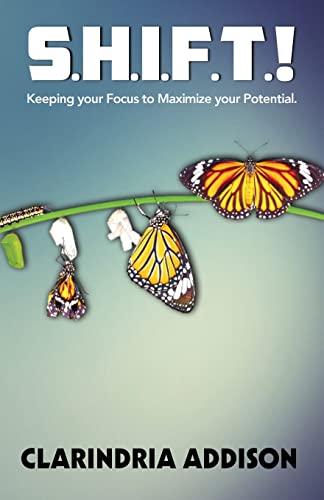 S.H.I.F.T.!: Keeping your focus to maximize your potential.