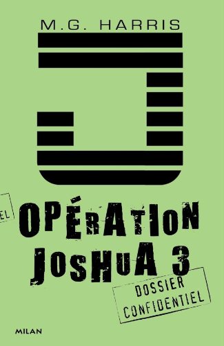 Opération Joshua 3: T.3 : Avant la dernière heure
