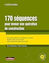 Download 170 séquences pour mener une opération de construction: Des études préalables à l'exploitation de l'ouvrage - Marchés publics, marchés privés - Actions, dém PDF