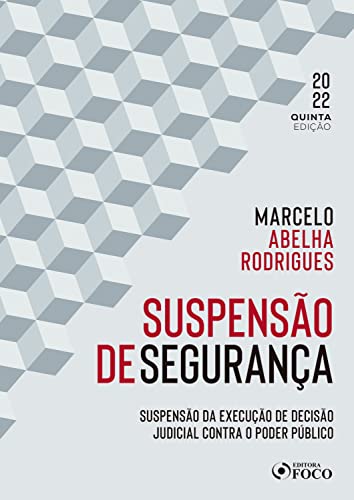 Suspensão de segurança: suspensão da execução de decisão judicial contra o poder público