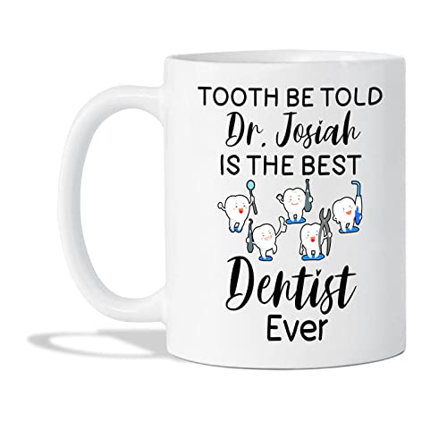Personalized Dentist Coffee Mug With Name - Tooth Be Told Is The Best Dentist Ever Cup - Customized Dental Ceramic Cup - Dentist Mugs for Men & Women - Dental Hygienist Gift - White Cup 11oz 15oz