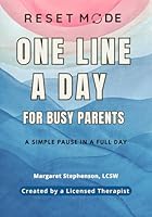 Reset Mode One Line a Day for Busy Parents: A simple daily space to notice the moments that matter 1970746068 Book Cover