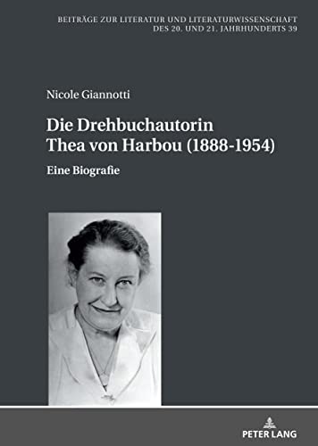 Die Drehbuchautorin Thea von Harbou (1888-1954): Eine Biografie (German Edition)