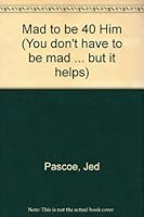 Mad to be 40 Him 1874125643 Book Cover