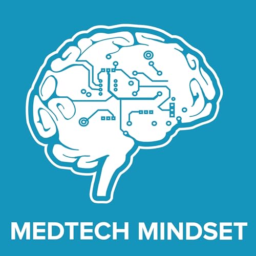 MedTech Mindset Podcast Por Archimedic arte de portada