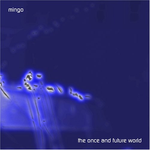 Mingo The Once And Future World Music