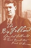 The Big Fellow: Michael Collins & the Irish Revolution