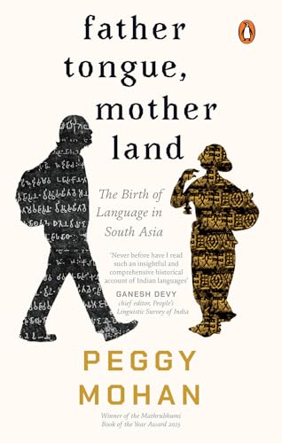Cover of Father Tongue, Motherland: The Birth of Languages in South Asia