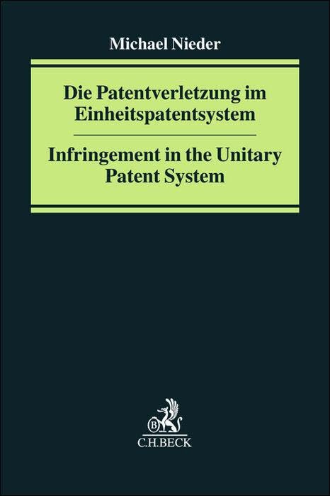 Die Patentverletzung im Einheitspatentsystem: Materielles Recht und Verfahren (Praxis des Gewerblichen Rechtsschutzes und Urheberrechts)