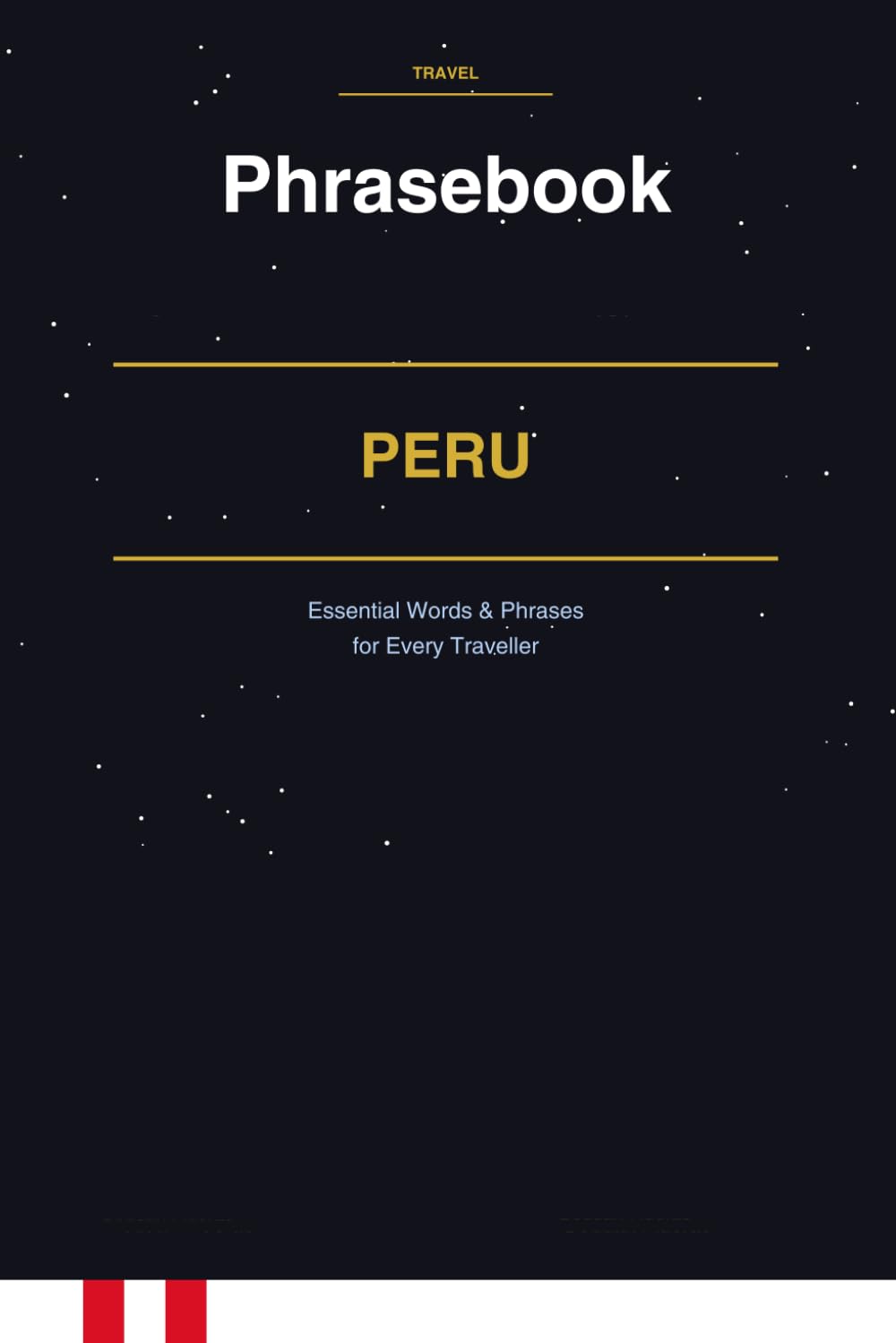 Peru Phrasebook: Essential Words & Phrases for Every Traveller
