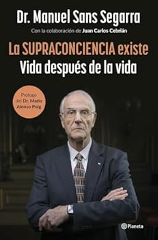 La Supraconciencia Existe: Vida Después de la Vida / The Supraconsciousness Is Real!