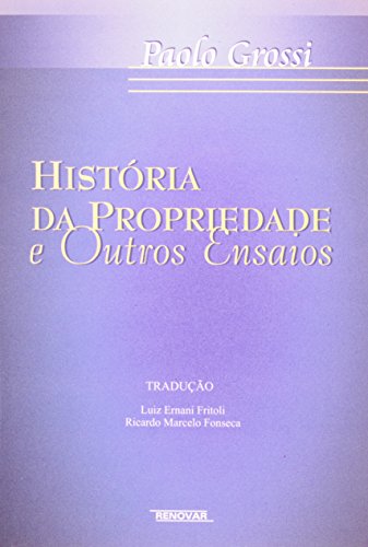 História da Propriedade e Outros Ensaios:
