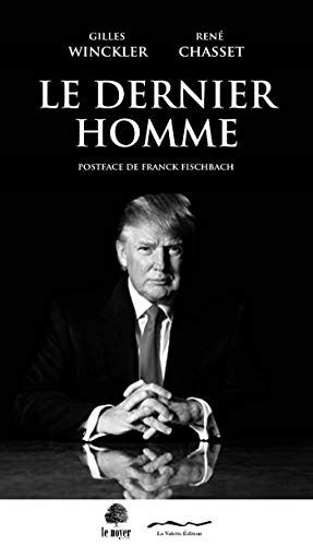 Télécharger Le dernier homme: coédité avec les éditions Le Noyer Francais PDF