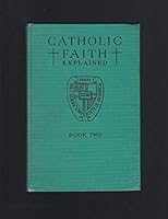 Catholic Faith Explained: A Teacher Manual for Catholic Faith: Book Two B000NVBAIC Book Cover