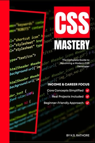 Css Mastery 2025: From Zero To Expert: Learn Modern Css, Flexbox, Grid, Animations, And Responsive Design