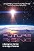Future Rising: A Journey from the Past to the Edge of Tomorrow (Future of Humanity, Social Aspects of Technology)