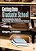 Getting Into Graduate School: A Comprehensive Guide for Psychology and the Behavioral Sciences