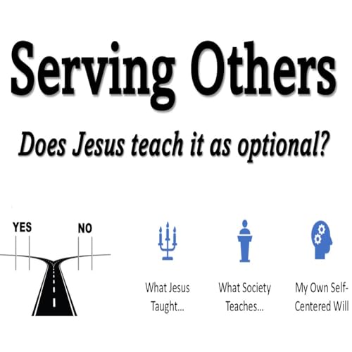 Serving Others...Is It Optional? Podcast Por  arte de portada