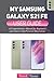 Produktbild My Samsung Galaxy S21 FE 5G User Guide: A Comprehensive Manual for Beginners and Seniors with Pictorial Illustrations