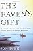 The Raven's Gift: A Scientist, a Shaman, and Their Remarkable Journey Through the Siberian Wilderness