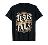Jesus Never Fails - Christliche religiöse Bibelkirche T-Shirt