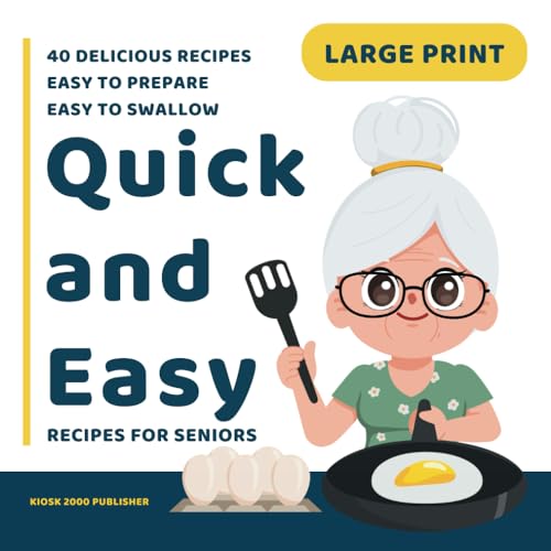 Quick and Easy Recipes for Seniors: Large Print Cookbook for Seni...