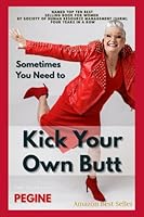 Sometimes You Need To Kick Your Own Butt 1599756943 Book Cover