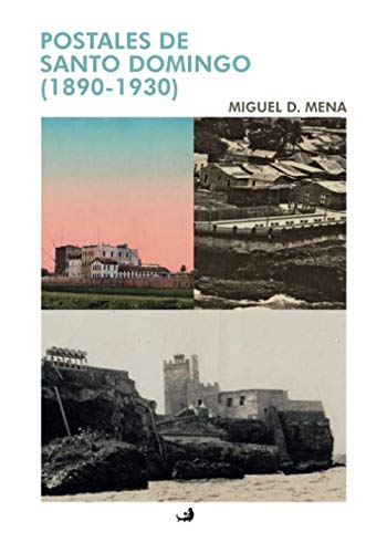 Postales de Santo Domingo (1890-1930) (Spanish Edition)