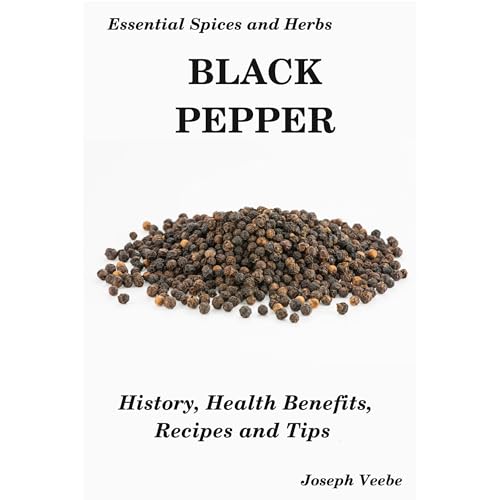 Essential Spices and Herbs: Black Pepper Audiolibro Por Joseph Veebe arte de portada