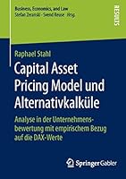 Capital Asset Pricing Model Und Alternativkalkule: Analyse in Der Unternehmensbewertung Mit Empirischem Bezug Auf Die Dax-Werte 365812024X Book Cover