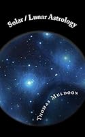 Solar / Lunar Astrology: Understanding Astrology 1463735014 Book Cover