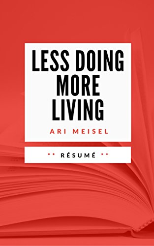 Télécharger LESS DOING, MORE LIVING: Résumé en Français Livre eBook France