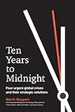  Ten Years to Midnight: Four Urgent Global Crises and Their Strategic Solutions (English Edition)