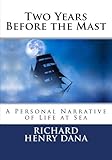 Two Years Before the Mast: A Personal Narrative of Life at Sea