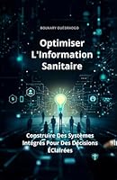 Optimiser l'Information Sanitaire: Construire des systèmes intégrés pour des décisions éclairées 1967057133 Book Cover