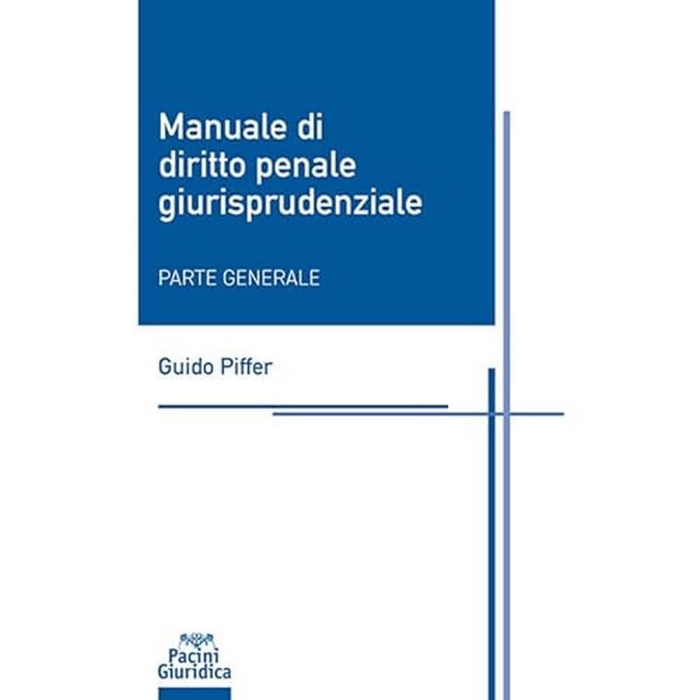 Manuale di diritto penale giurisprudenziale. Parte generale