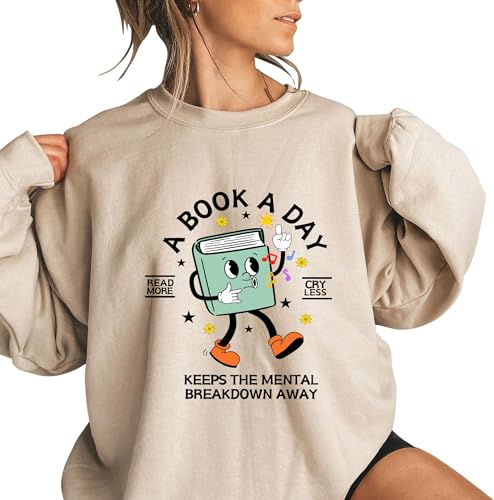 Book Sweatshirt Women Oversized,Bookish Reading Sweater, librarian Tops, A Book A Day Keep the Mental Breakdown Away,