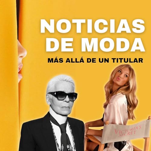 #40/ Vuelve el show de Victoria's Secret? Nueva serie de Karl Lagerfeld?