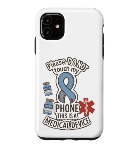Please do not Touch My Phone This is a Medical Device Case for iPhone 11