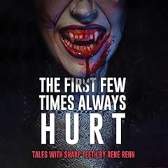 The First Few Times Always Hurt Audiolibro Por Ren&eacute; Rehn, Velox Books arte de portada