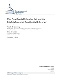 The Presidential Libraries Act and the Establishment of Presidential Libraries