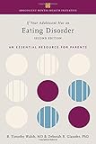 If Your Adolescent Has an Eating Disorder: An Essential Resource for Parents (ADOLESCENT MENTAL HEALTH INITIATIVE)
