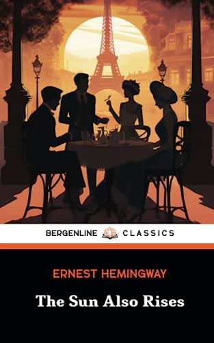 The Sun Also Rises: The 1926 American Literary Classic (Annotated)