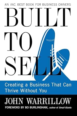 Built to Sell: Creating a Business That Can Thrive Without You Reprint Edition book cover