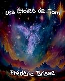 Les Étoiles de Tom (French Edition) - Frédéric Brisse Herausgeber: Fred Wolf 