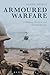 Armoured Warfare: A Military, Political and Global History Political günstig Kaufen-Armoured Warfare: A Military, Political and Global History