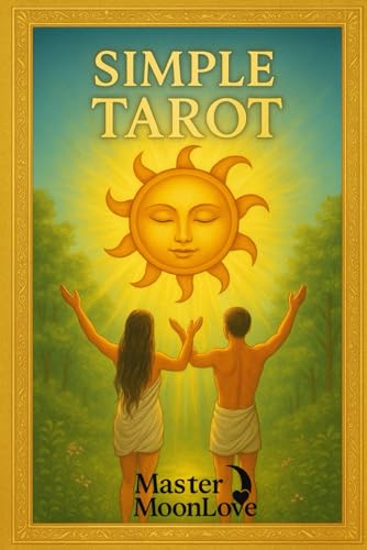 SIMPLE TAROT: LEARN TO USE TAROT CARDS QUICKLY